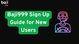 Baji999 Sign Up