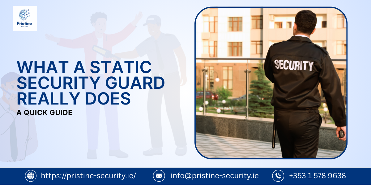 What A Static Security Guard Really Does A Quick Guide 